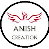 ANISH CREATION